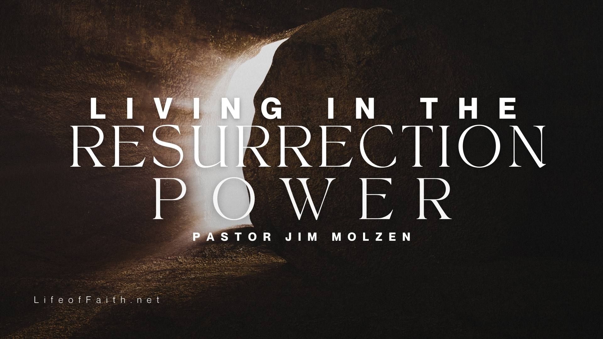 Living in the Resurrection Power 